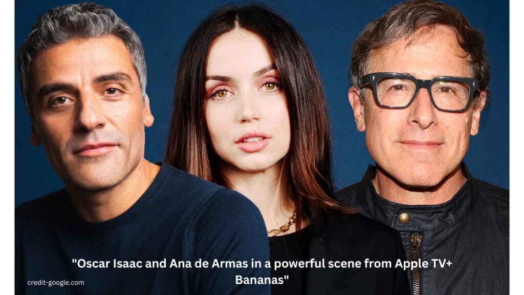 "Oscar Isaac Ana de Armas Apple TV+ Bananas: 5 Must-Watch Exciting Reasons"