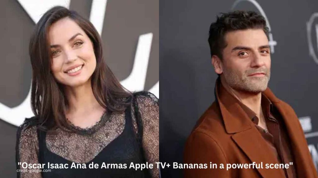 "Oscar Isaac Ana de Armas Apple TV+ Bananas in a captivating scene"