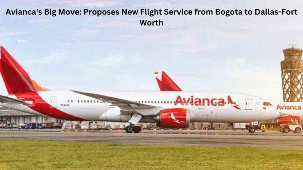 "Avianca aircraft flying over Bogota's El Dorado International Airport, showcasing the new proposed route to Dallas-Fort Worth."